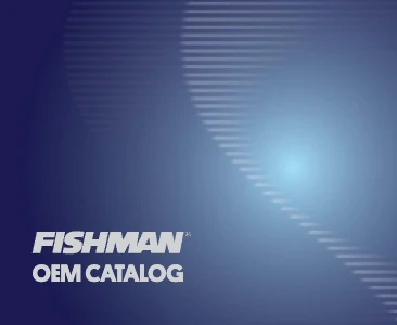 Fishman 2026 OEM Catalog v2 – FISHMAN TRANSDUCERS INC